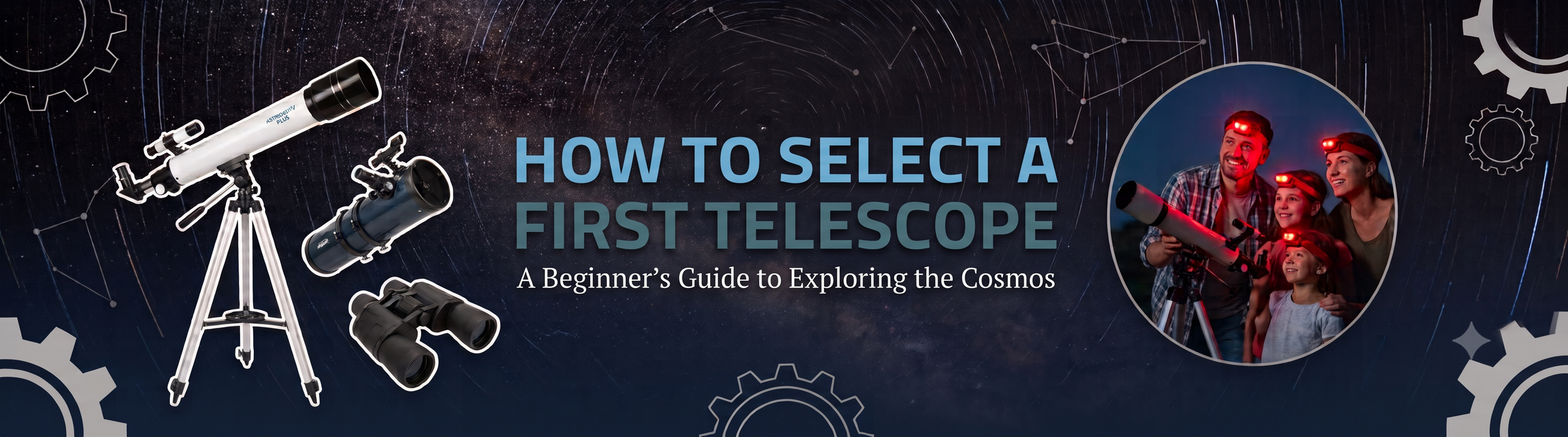 Your First Window to the Universe: How to Choose a First Telescope ...
