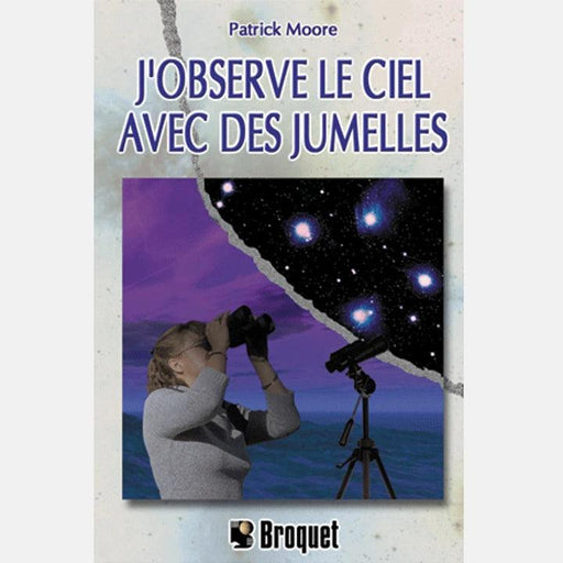 J'observe le ciel avec des jumelles (Broquet) - Astronomy Plus